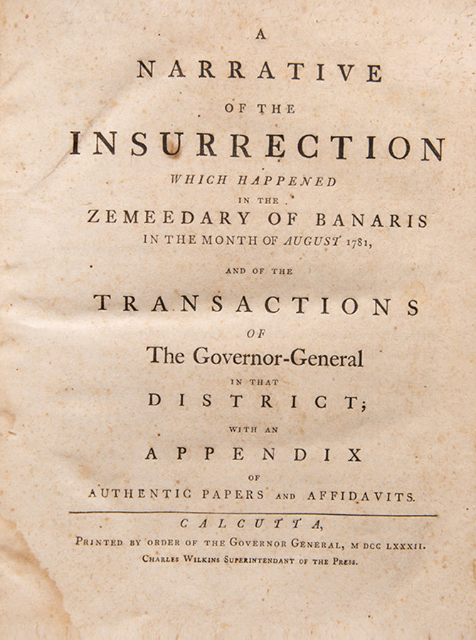 Warren Hastings's A Narrative of the Insurrection was the first historical publication to be printed in Calcutta and only the fourth book to be printed by the East India Company's press.