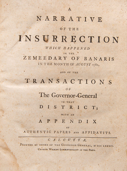 Warren Hastings's A Narrative of the Insurrection was the first historical publication to be printed in Calcutta and only the fourth book to be printed by the East India Company's press.