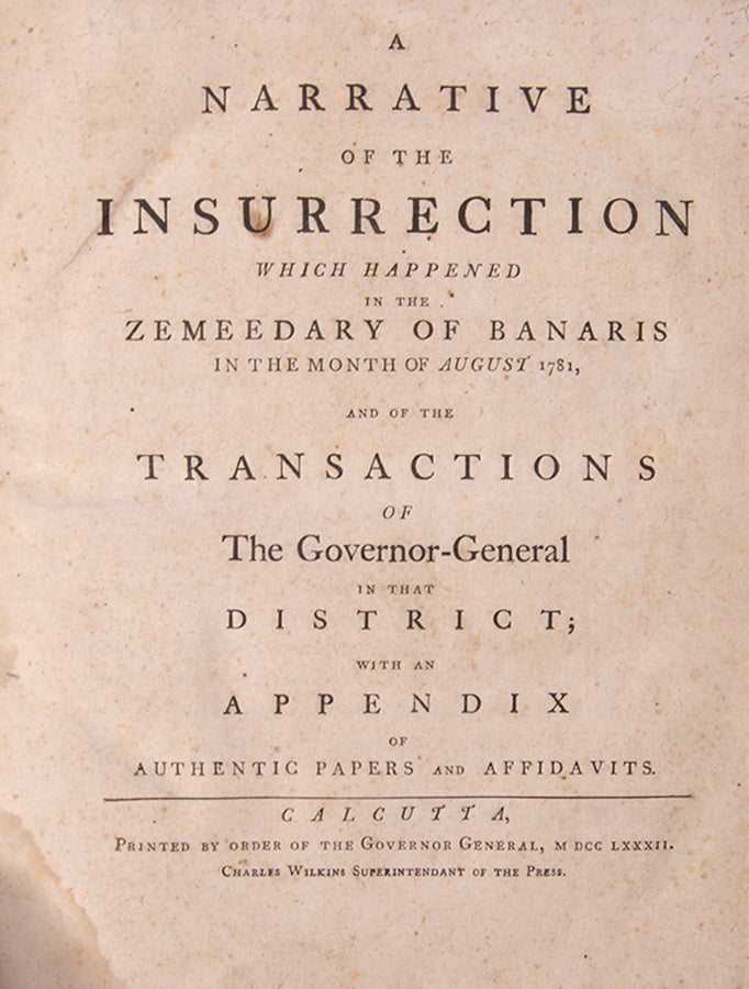 Warren Hastings's A Narrative of the Insurrection was the first historical publication to be printed in Calcutta and only the fourth book to be printed by the East India Company's press. 