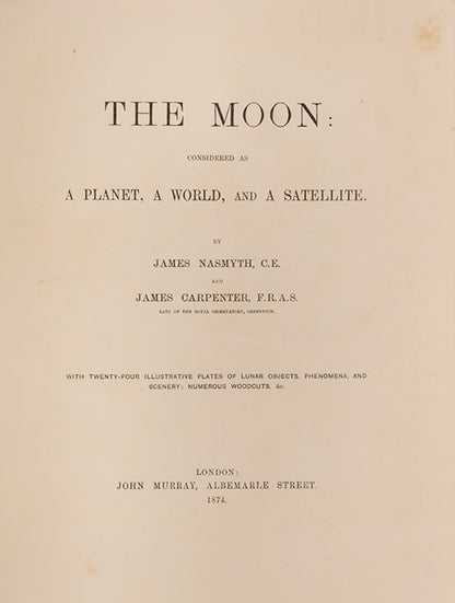 A lovely first edition of James Nasmyth's remarkable astronomical work The Moon, illustrated with original Woodburytypes and published in 1885.