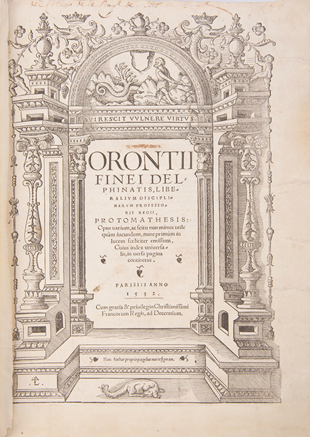 First collected edition of mathematician Oronce Finé's Protomathesis, a beautifully illustrated publication encompassing arithmetic, geometry, cosmography, and sundials.