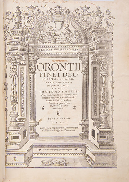 First collected edition of mathematician Oronce Finé's Protomathesis, a beautifully illustrated publication encompassing arithmetic, geometry, cosmography, and sundials.