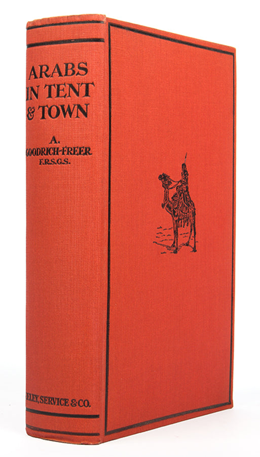 First edition with the scarce dust-jacket of Ada Goodrich-Freer's Arabs in Tent and Town, an interesting work on the culture of Syria.