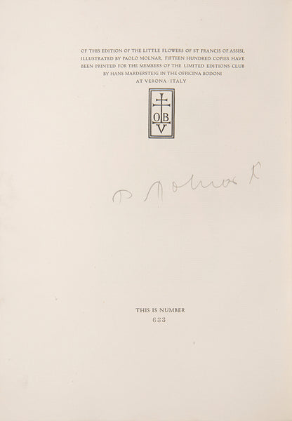 Number 633 of 1500 limited edition copies of Saint Francis of Assisi's The Little Flowers in English with illustrations by Paolo Molnar