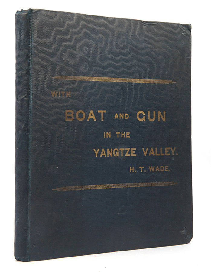 Presentation copy of Wade's With Boat and Gun in the Yangtze Valley, a scace work describing the Yangtze valley including Ningpo, Suzhou, and Nanking.