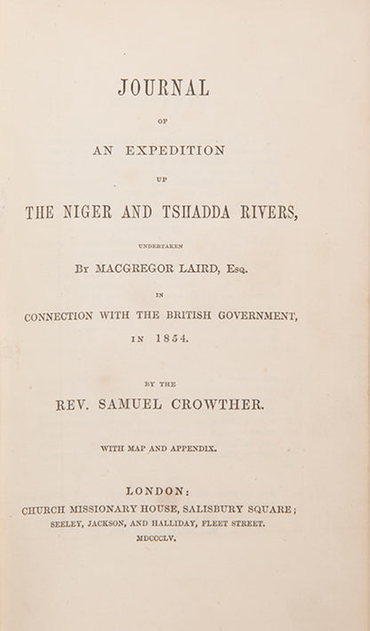 First edition of Samuel Crowther's Journal of an Expedition up the Niger and Tshadda Rivers, his account of the 1854 expedition of the Pleiad up the Niger by Baikie.