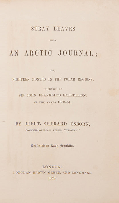 First edition of Sharard Osborn's Stray Leaves from an Arctic Journal, the account of his search for the Franklin expedition.