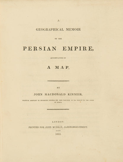 First edition of A Geographical Memoir of the Persian Empire by John Kinneir with the rare seperately issued map, discussing Persia, Caucasus, Pakistan, and the Gulf.