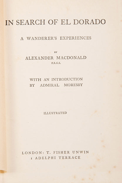 First edition of In Search of El Dorado by Alexander MacDonal, signed by Joseph Conrad to his son.