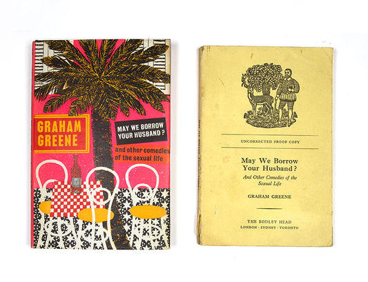 First edition of May We Borrow Your Husband? by Graham Greene, together with a proof copy of the same.