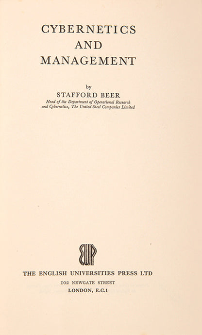 First edition of Cybernetics and Management by Stafford Beer, a rare work on large corporations as complex systems that should be approached from an information science perspective.