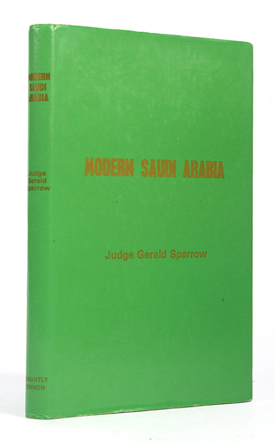 First edition of Modern Saudi Arabia by Gerald Sparrow, focussing on the growth of the nation in the sixties under King Faisal bin Abdulaziz Al Saud.