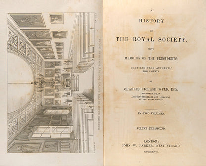 First edition of Charles Richard Weld's A History of the Royal Society, published in 1848 and the first substantial history of the society as an organisaion.