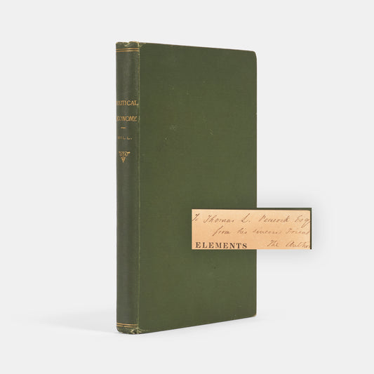 The second edition of James Mill's Elements of Political Economy inscribed by him to Thomas L. Peacock