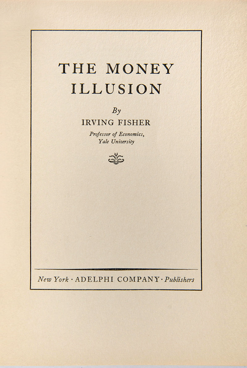 An inscribed presentation copy of Irving Fisher's important work elaborating on his theory of Money Illusion