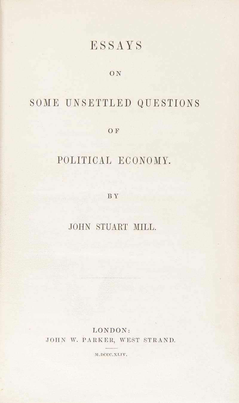 The first edition of these Essays by J.S. Mill which preceded his major treatise Principles of Political Economy