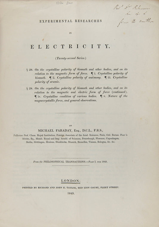 The rare offprint of the twenty-second publication in Michael Faraday's Experimental Researches in Electricity, a presentation copy inscribed by the author to astronomer Thomas Romney Robinson.