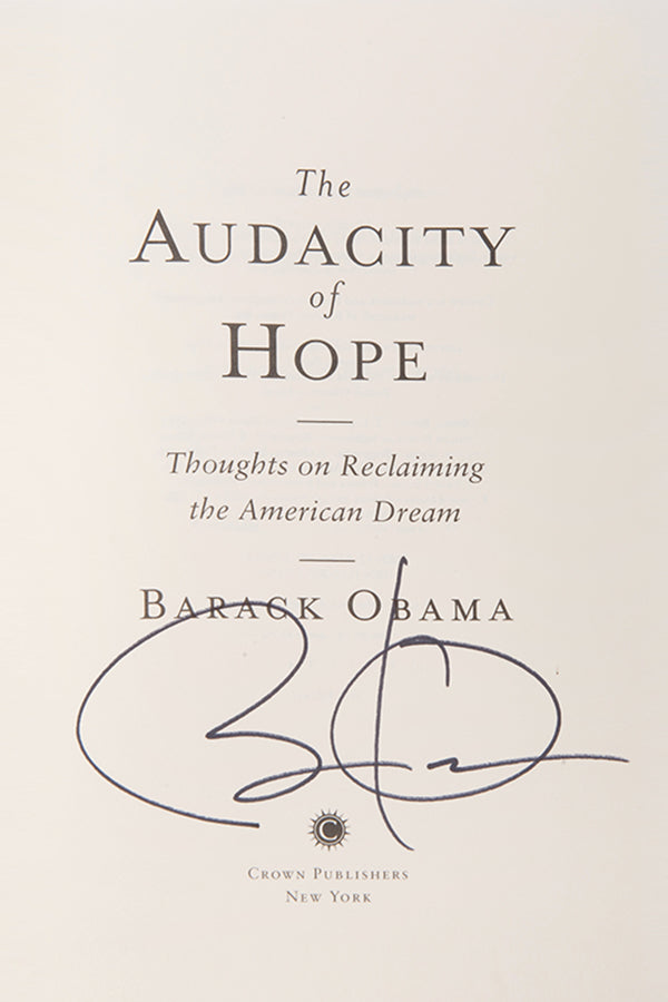 A signed copy of Barack Obama's The Audacity of Hope, written when he was a Senator for Illinois and before becoming the 44th President of the United States