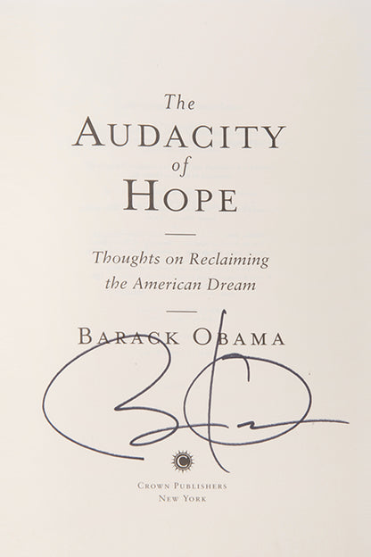 A signed copy of Barack Obama's The Audacity of Hope, written when he was a Senator for Illinois and before becoming the 44th President of the United States