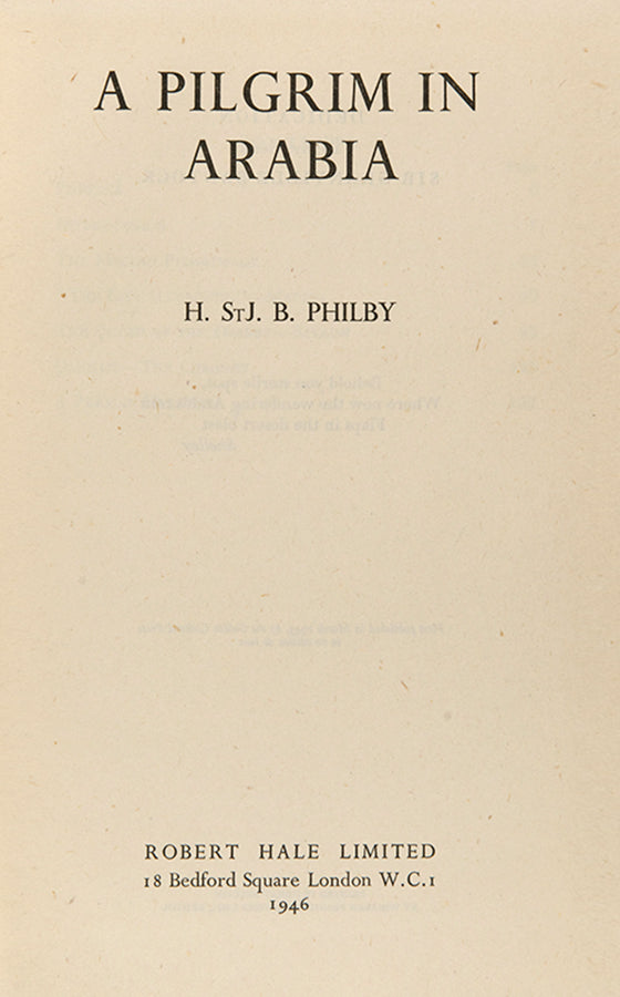 First trade edition of A Pilgrim in Arabia by Harry St John Philby, the account of Philby's Hajj in 1930, in the scarce dust-jacket.