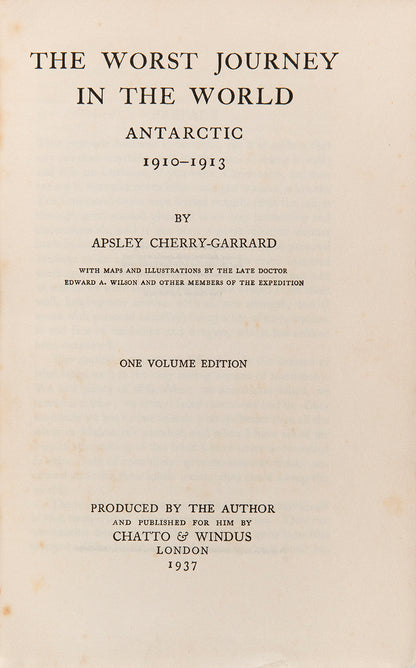 Signed copy of the first single volume edition of The Worst Journey in the World by Cherr-Garrard, the best written account of the Antarctic.