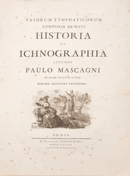 First edition of Paulo Mascagni's groundbreaking anatomical atlas of the lymphatic system, Vasorum Lymphaticorum Corporis Humani, published in 1787.