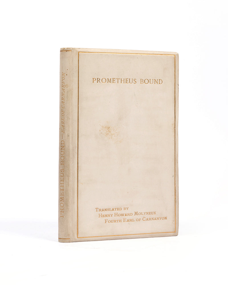 A translation of Aeschylus's Prometheus Bound, by Henry Howard Molyneux, 4th Earl of Carnarvon, bound in full vellum, with a preface and introduction