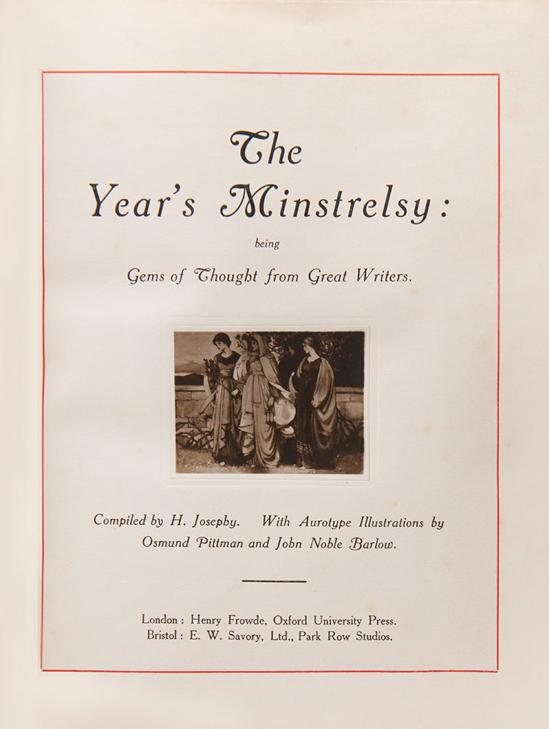 The Year's Minstrelsy, being gems of thoughts from great writers, by H. Josephy, with illustrations in aurotype by Osman Pittman and John Noble Barlow