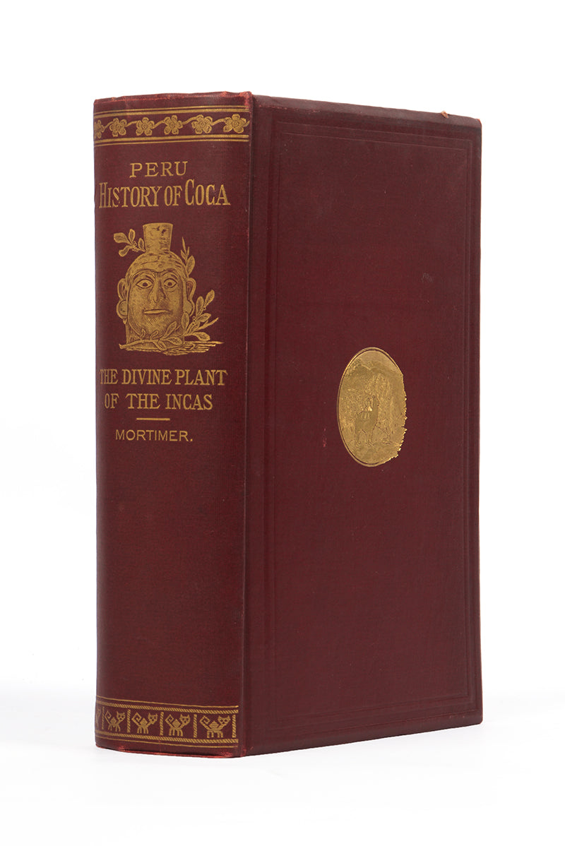 First edition of W. Golden Mortimer's classic work, Peru. History of Coca, the most comprehensive book on the plant and its cultivation and use published up to that time.