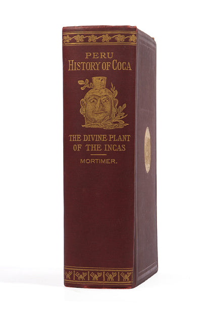 First edition of W. Golden Mortimer's classic work, Peru. History of Coca, the most comprehensive book on the plant and its cultivation and use published up to that time.