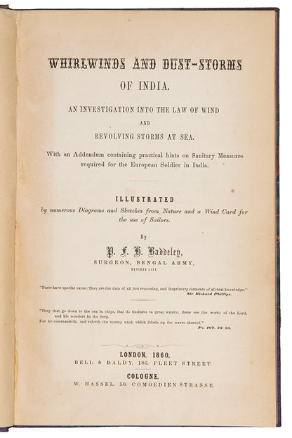 First and only edition of this unusual work of meterology, Whirlwinds and Dust-Storms of India by Paul Frederick Henry Baddeley, published in 1860.