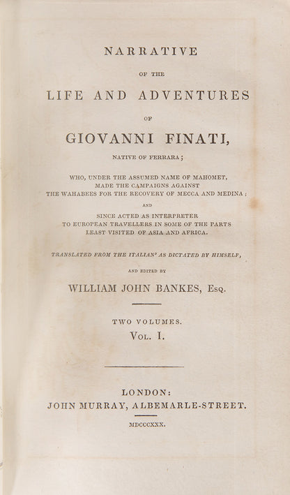 First edition of Narrative of the life and adventures of Giovanni Finati, a rare early account of Saudi Arabia and Mecca and Medinah during the Ottoman-Wahhabi war.