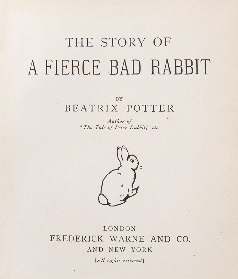 A good, clean copy of The Story of a Fierce Bad Rabbit, first edition in book form, by Beatrix Potter, with 16 colour plates, 2 more than previously  seen in the panorama