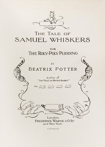 The tale of Samuel Whiskers, or Roly-Poly pudding by Beatrix Potter, first edition in this format, first printing, with full page colour illustrations