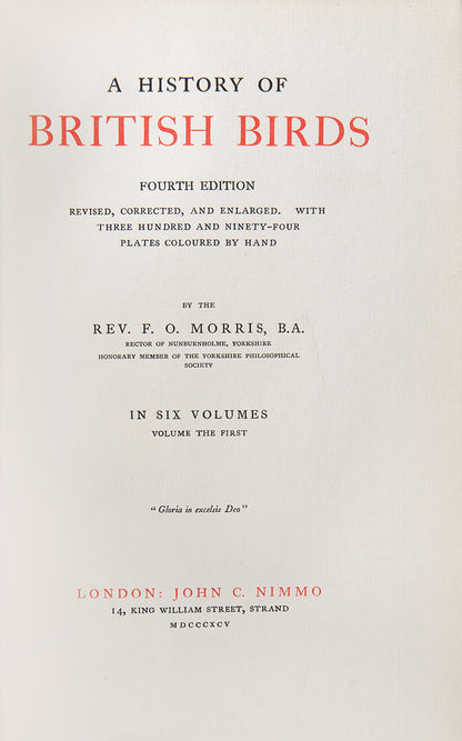 Fourth edition of Francis Orpen Morris's The History of British Birds, the classic standard text on British birds.
