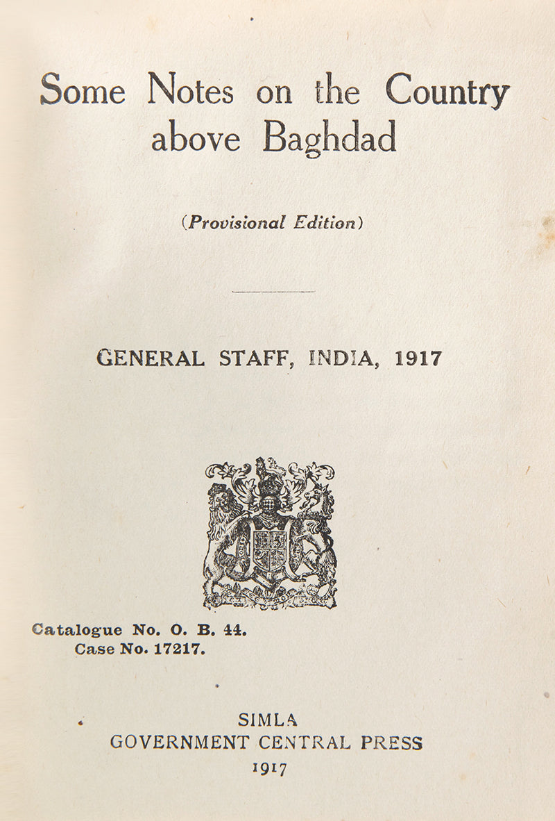 Scarce booklet on Iraq titled Some Notes on the Country above Baghdad, a condensed government booklet describing the tribes and geography above Baghdad