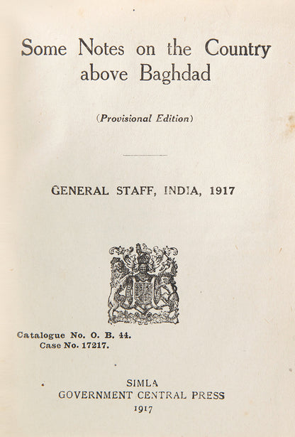Scarce booklet on Iraq titled Some Notes on the Country above Baghdad, a condensed government booklet describing the tribes and geography above Baghdad