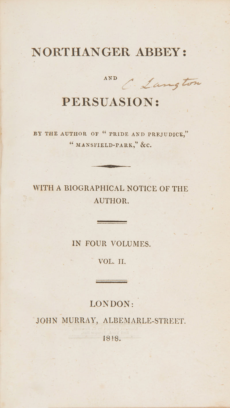 The first appearance in print of Jane Austen's first and last works, complete with all four half-titles. 