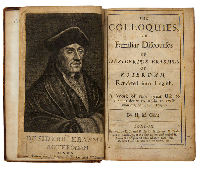 The first edition in English of Erasmus' Colloquies, first published in 1518 in Latin as a series of dialogues for schoolboy exercises