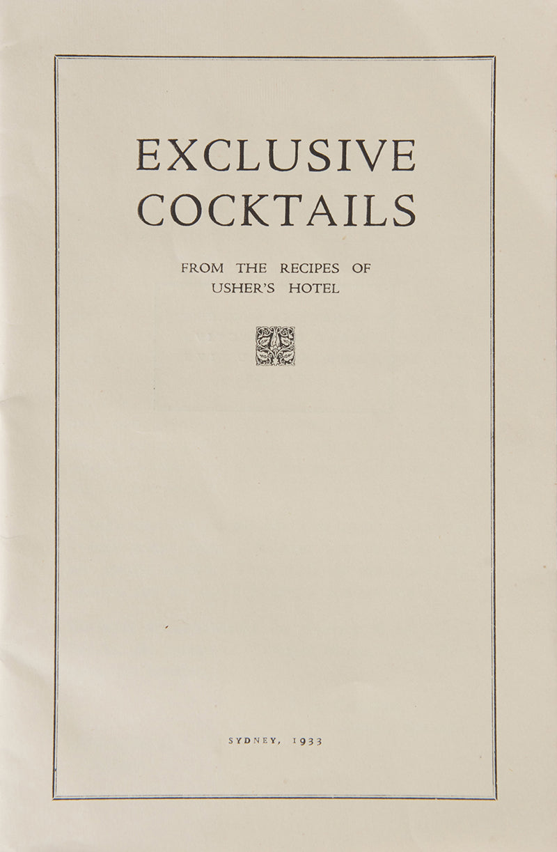 Exclusive Cocktails from the recipes of Usher's Hotel, 1933, illustrated by James Charles Bancks, with highly decorative illustrations emblematic of the late Art-Deco style.