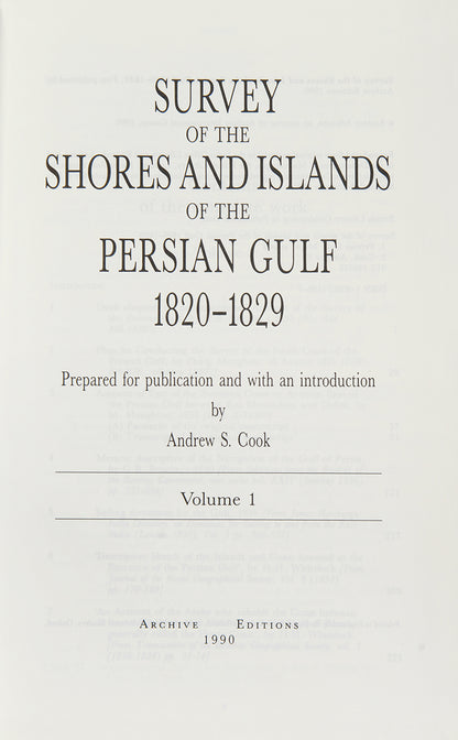 Survey of the Shores and Islands of the Persian Gulf 1820-1829, the first systematic examination of the coastal topography of the Arabian Gulf with 55 maps and views.