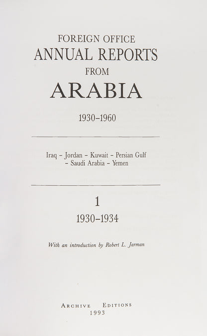 Foreign Office Annual Reports from Arabia 1930-1960, a comprehensive collection of annual reports produced by the British Foreign Office concerning the major regions of Arabia.