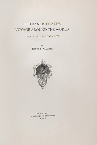 First edition, the deluxe signed extra-illustrated issue, of Wagner's important reference work on Sir Francis Drake's Voyage Around the World.