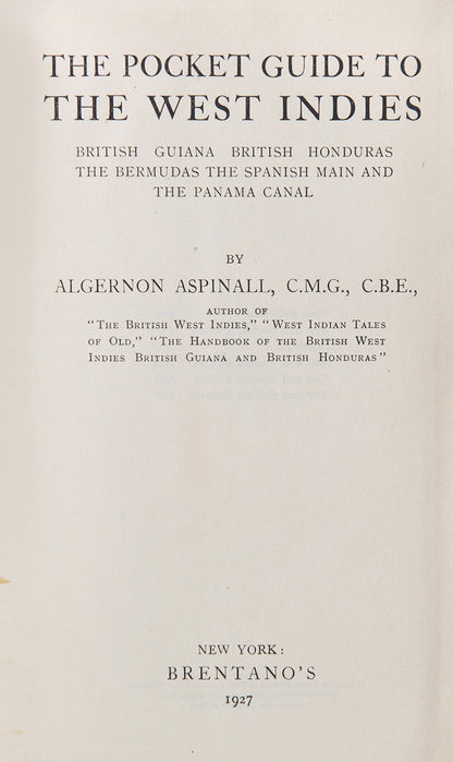 Sir Algernon Aspinall. Pocket Guide to the West Indies. 1927.