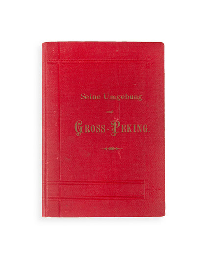 Seine umgebung and Gross Peking. 1892