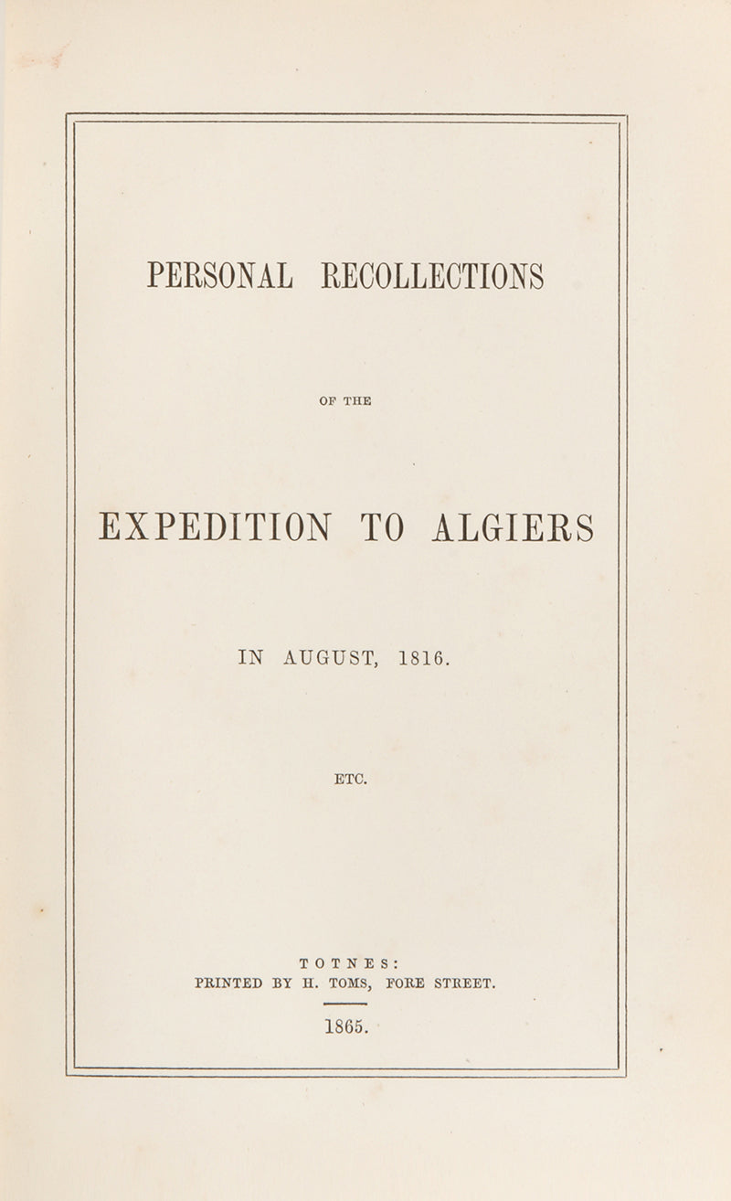 Signed presentation copy of Frederick Thomas Michell's Personal Recollections of the Expedition to Algiers, scarce work on the Siege of Algiers by one of the prominent Captains.