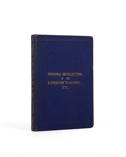 Signed presentation copy of Frederick Thomas Michell's Personal Recollections of the Expedition to Algiers, scarce work on the Siege of Algiers by one of the prominent Captains.