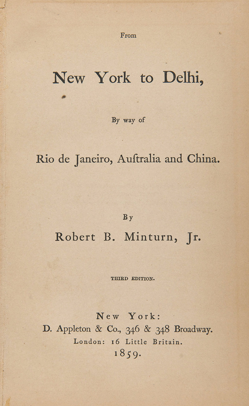 Finely bound third edition of Minturn's New York to Delhi, with 31 chapters on India and its history, climate, government, army, and economics.