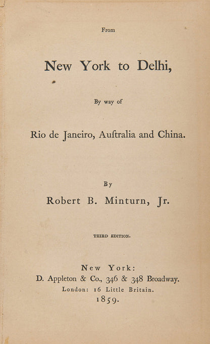 Finely bound third edition of Minturn's New York to Delhi, with 31 chapters on India and its history, climate, government, army, and economics.