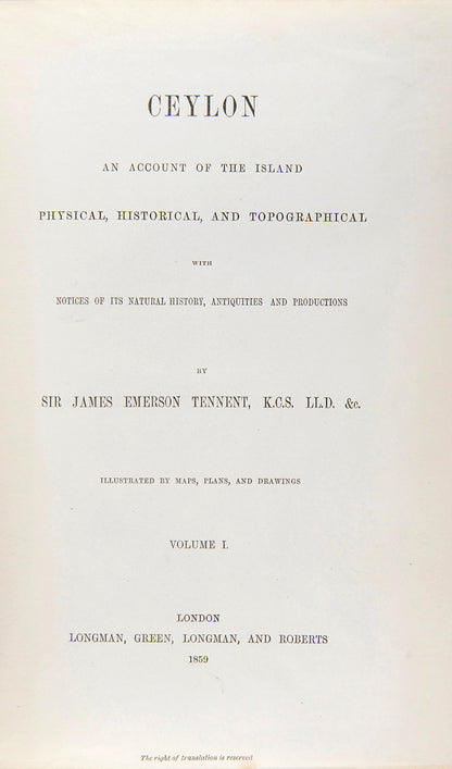 First edition of Ceylon by James Emerson Tennent, a scarce classic survey of Ceylon in the mid-nineteenth-century.